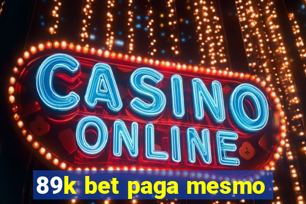 89k bet paga mesmo